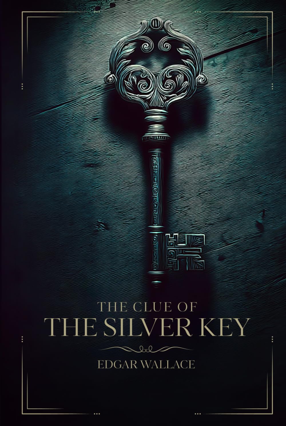 The clue of the silver key : A Classic British Mystery Novel: with Illustrated & Annotated Edition