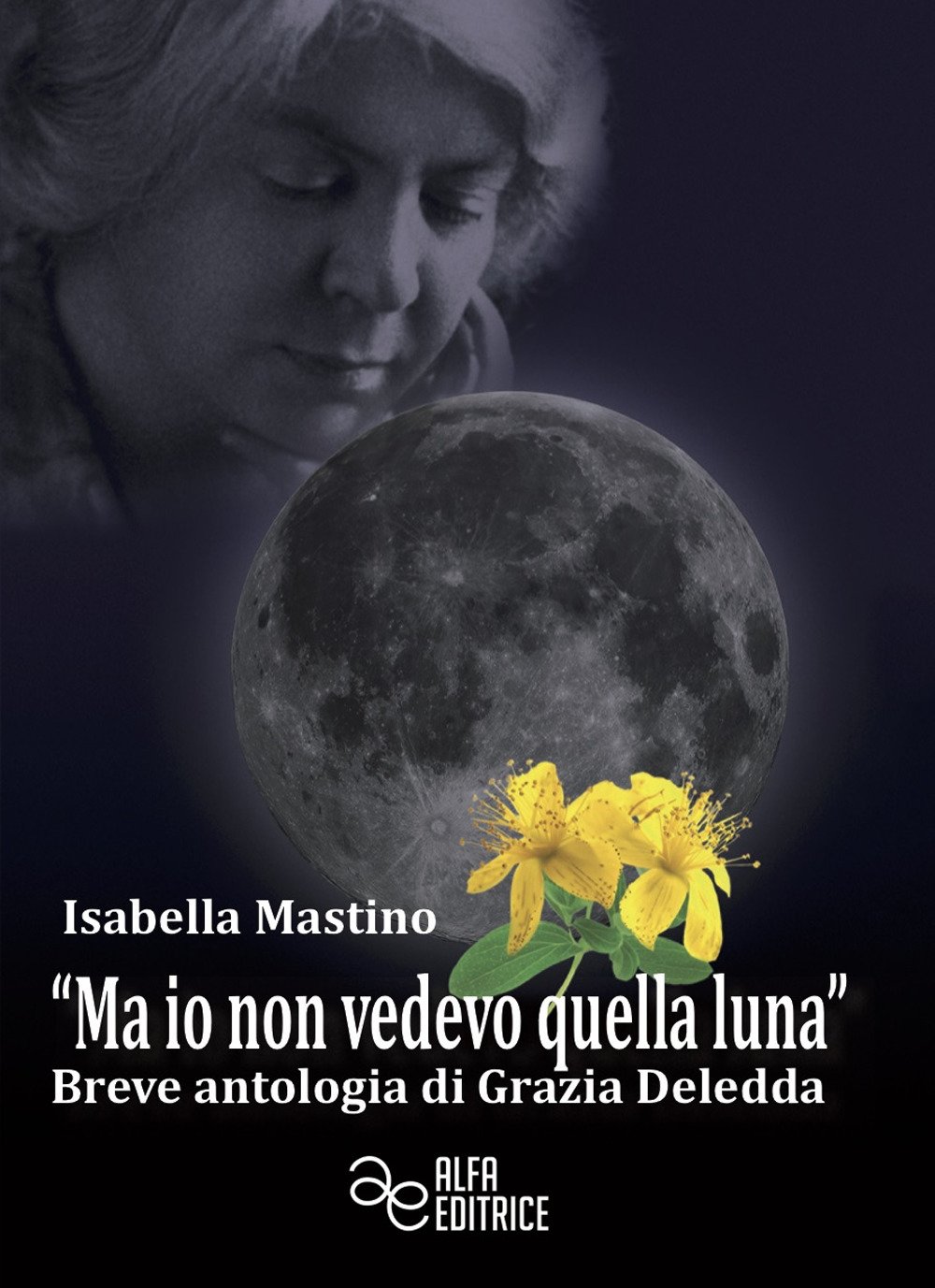 «Ma Io Non Vedevo Quella Luna». Breve Antologia Di Grazia Deledda - 4