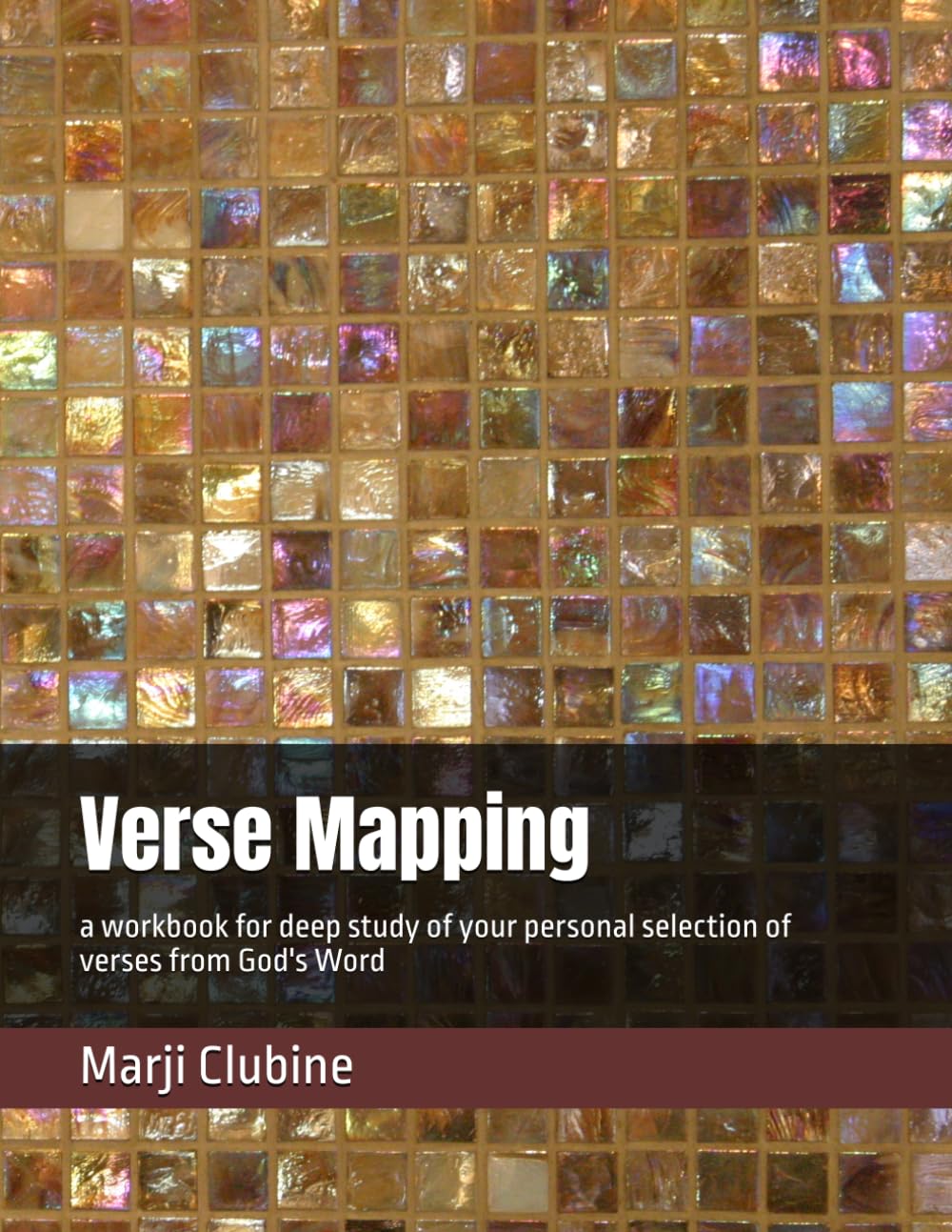 Verse Mapping Workbook: a workbook for deep study of your personal selection of verses from God's Word