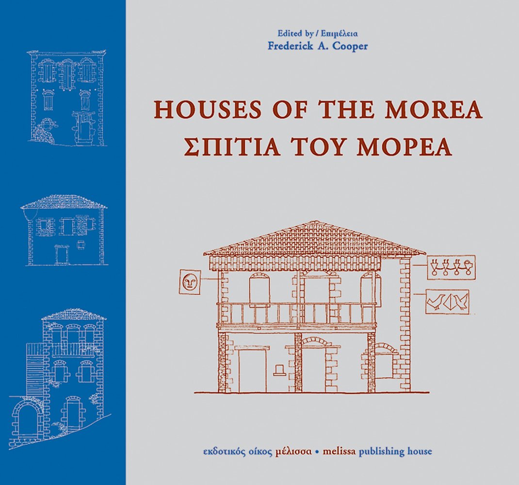 Houses of the Morea Comprendre l'Architecture Grecque sans Voyager
