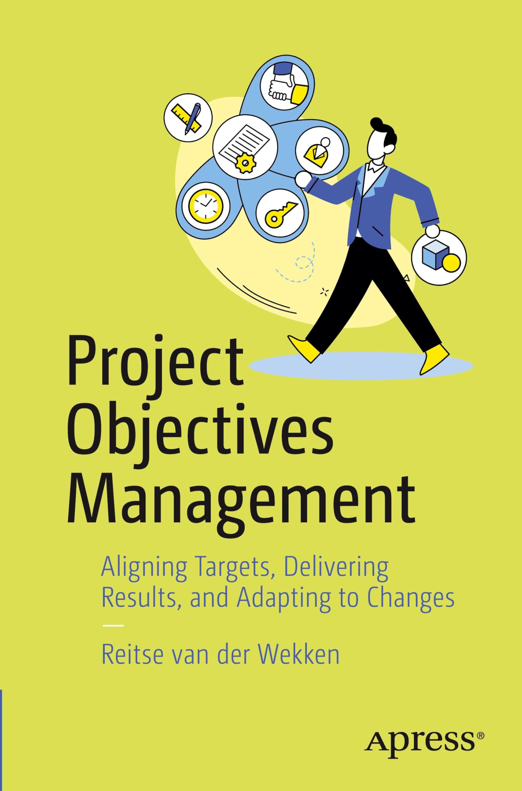 Project Objectives Management: Aligning Targets, Delivering Results, and Adapting to Changes