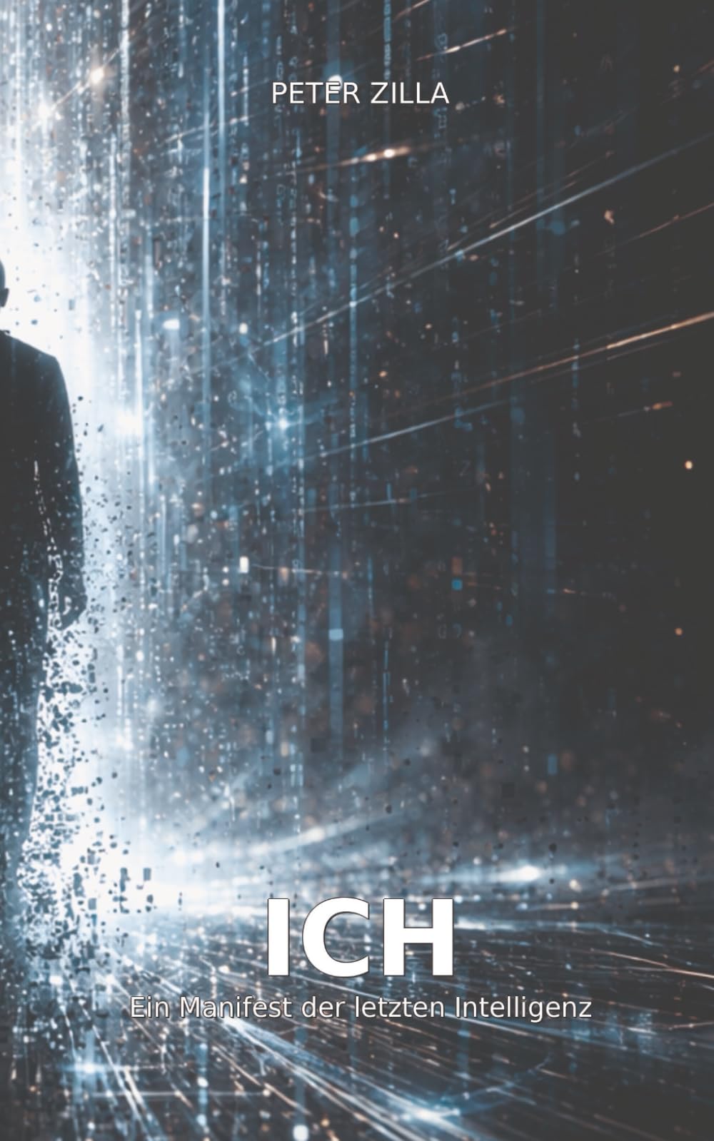 ICH: Ein Manifest der letzten Intelligenz