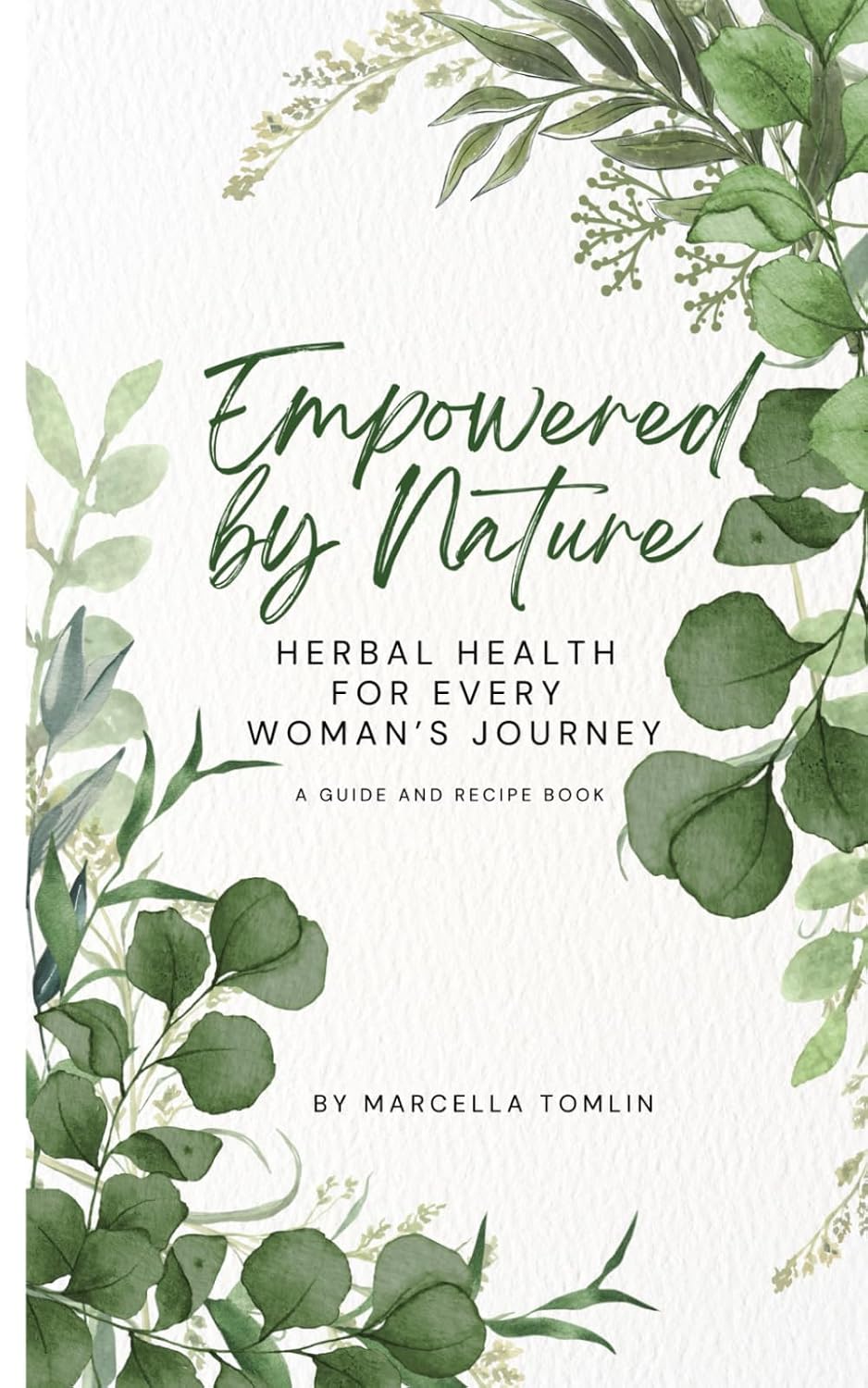 Empowered by Nature: Herbal Health for Every Woman's Journey