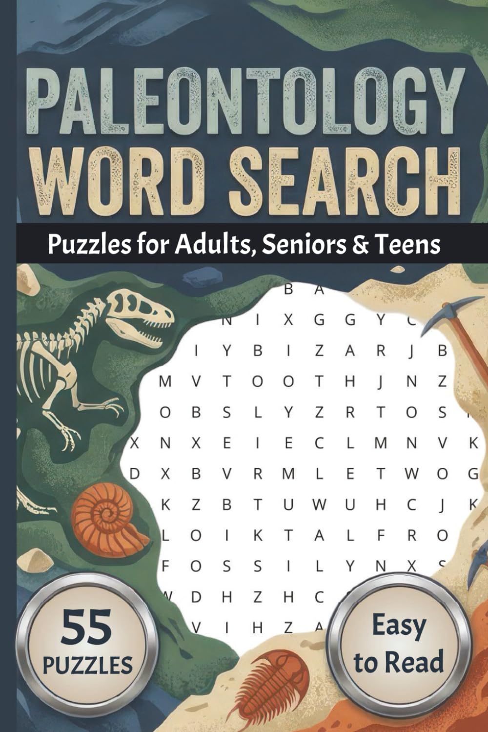 Paleontology Word Search Book: Word Searches about Dinosaurs, Fossils & Prehistoric Life | 6x9 inches, 110 pages, 55 Puzzles | Gift for Vacations, Holidays and Relaxing Times