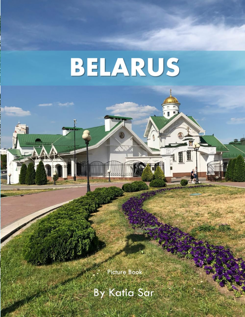 Belarus: A Perfect Coffee Table Picture Book - Travel and Tourism lovers.