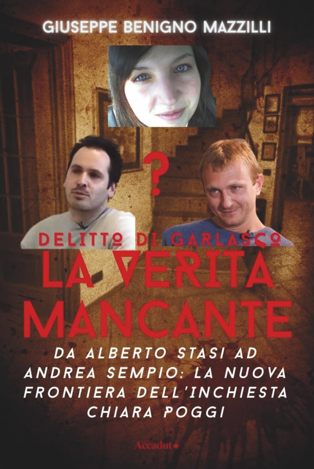 DELITTO DI GARLASCO - LA VERITÀ MANCANTE: Da Alberto Stasi Ad Andrea Sempio: La Nuova Frontiera Dell’Inchiesta Chiara Poggi - Miglior libro della categoria (Realmente Accaduto)