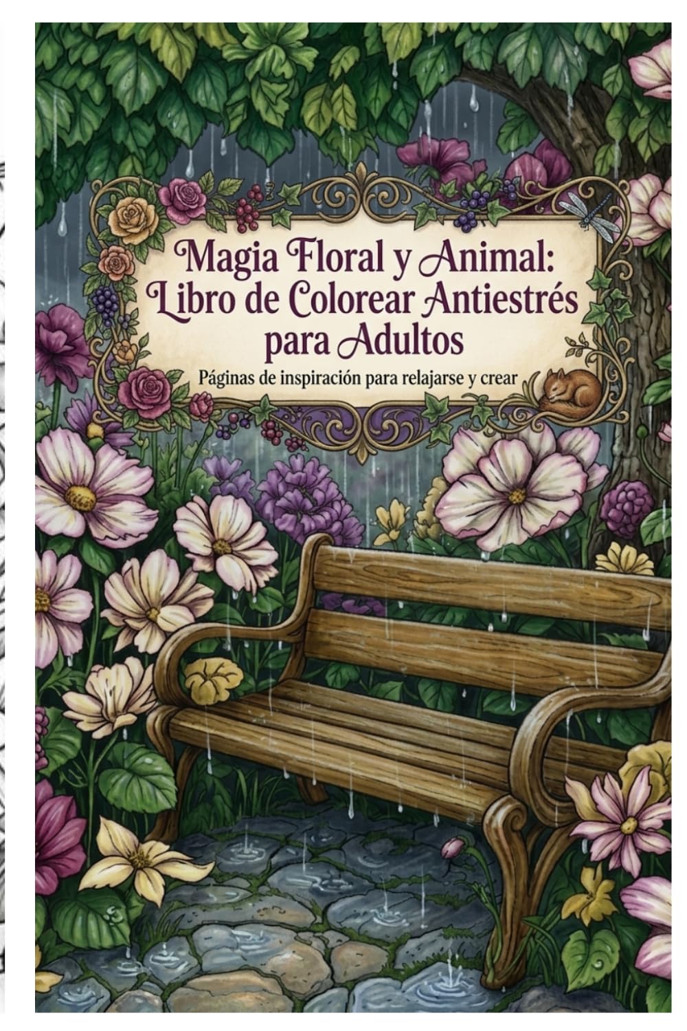 Magia Floral y Animal Un libro para colorear antiestrés para adultos: Relájate y conecta con la naturaleza a través de diseños inspiradores