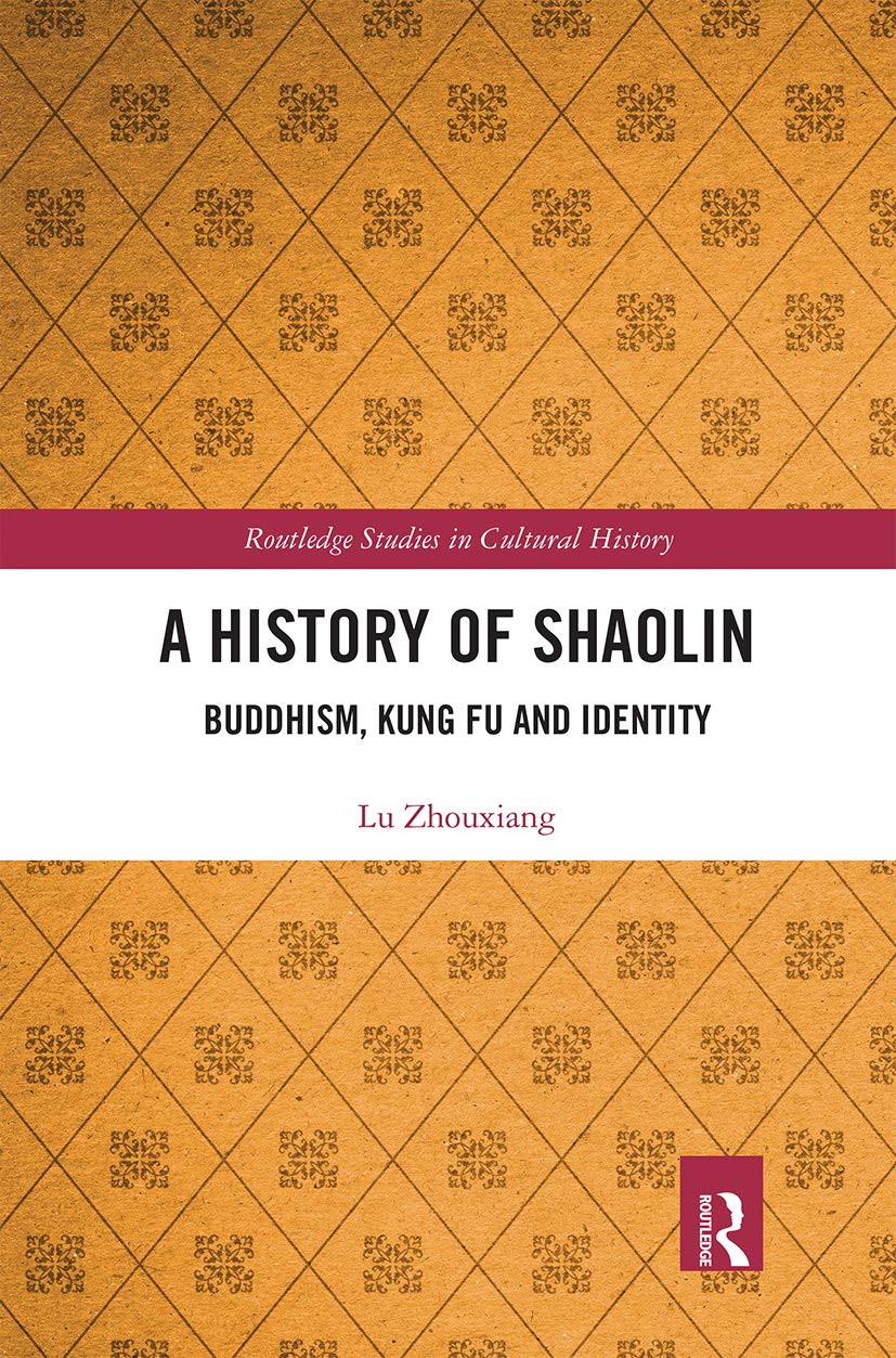 A History of Shaolin (Routledge Studies in Cultural History)      1st Edition