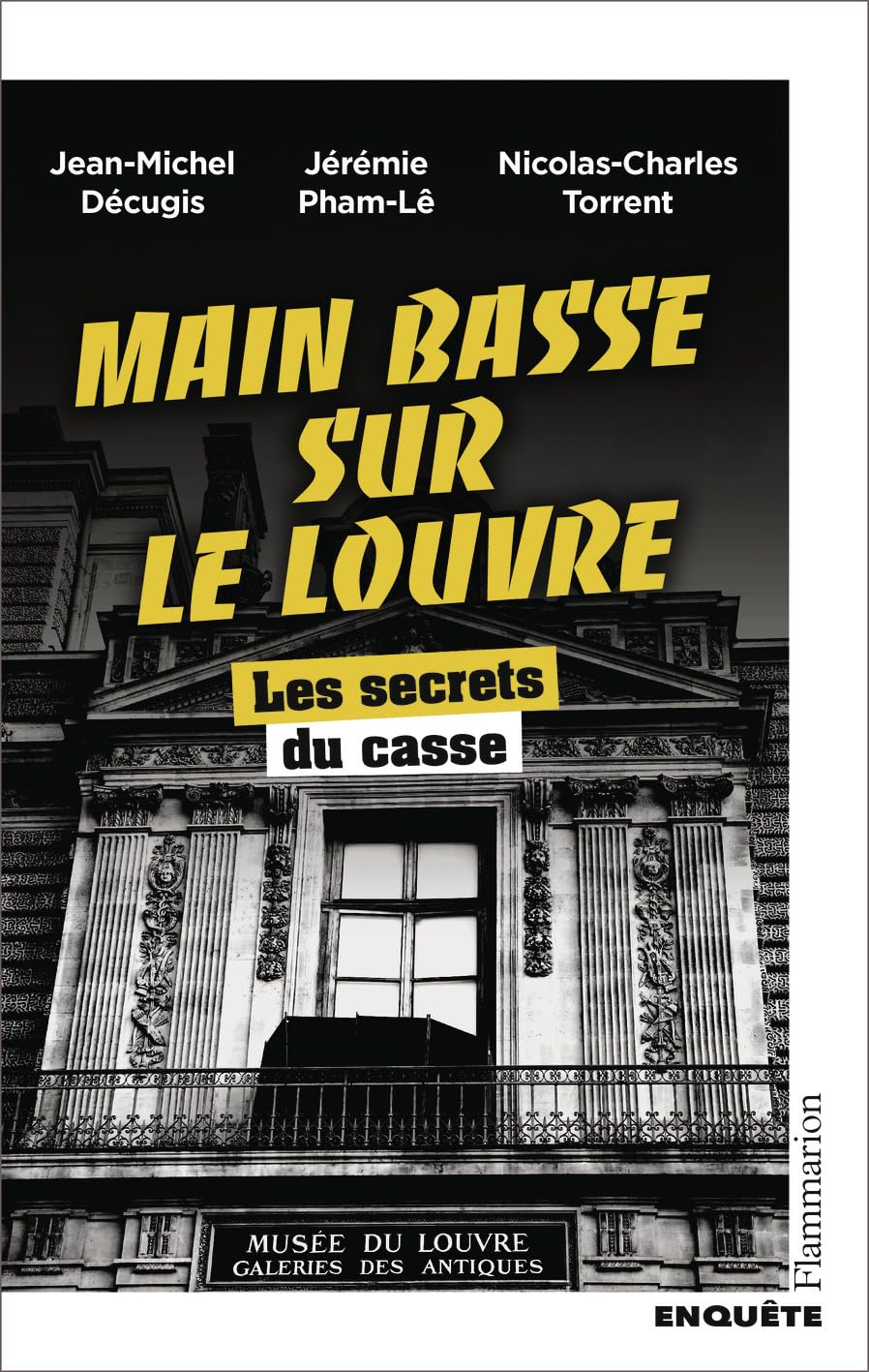 Main basse sur le Louvre: Les secrets du casse
