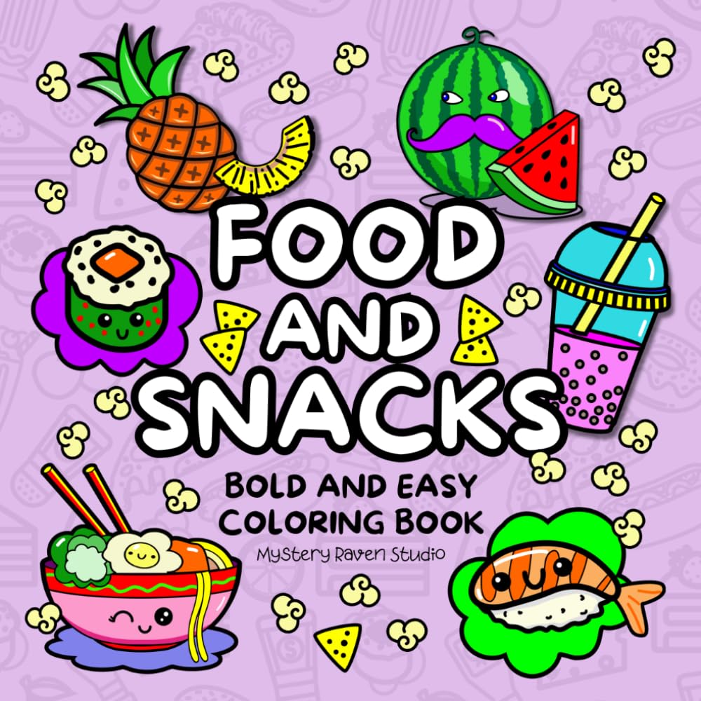 Food and Snacks Coloring Book: Bold and Easy Drinks, Sweets, Fruits and Vegetables. (Bold & Easy Coloring Books)