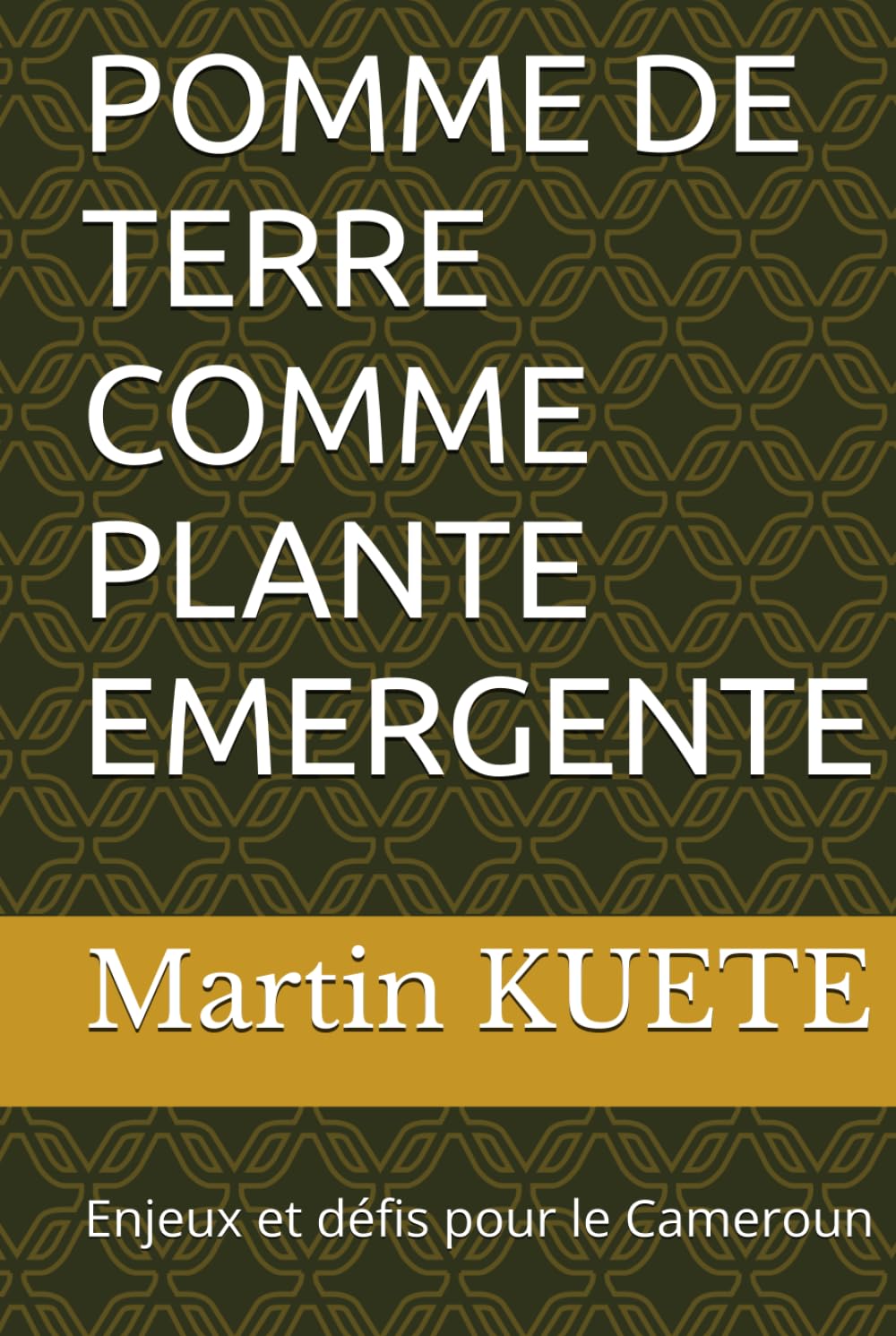 POMME DE TERRE COMME PLANTE EMERGENTE: Enjeux et défis pour le Cameroun