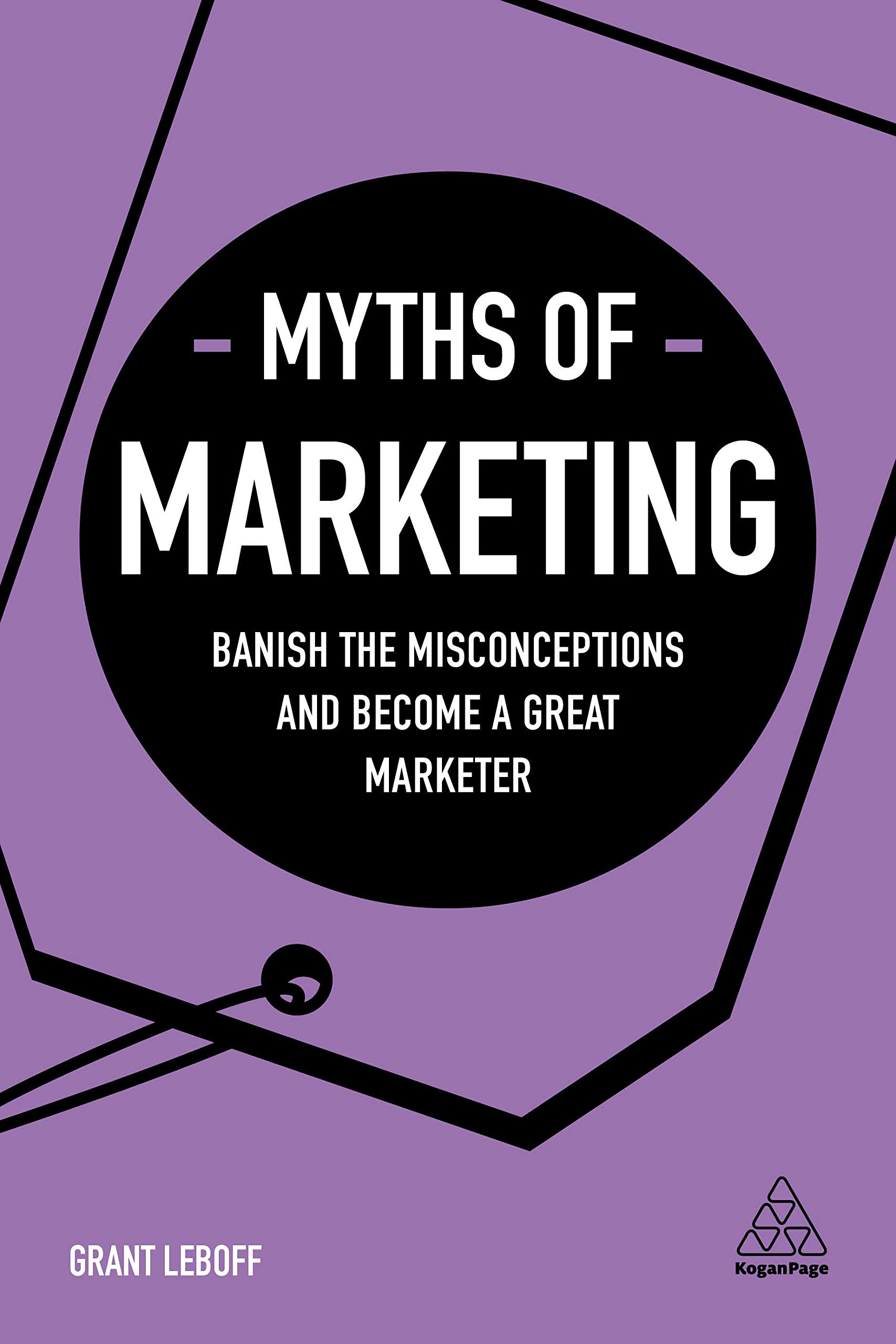 Myths of Marketing by Grant Leboff PAPERBACK 9780749483913
