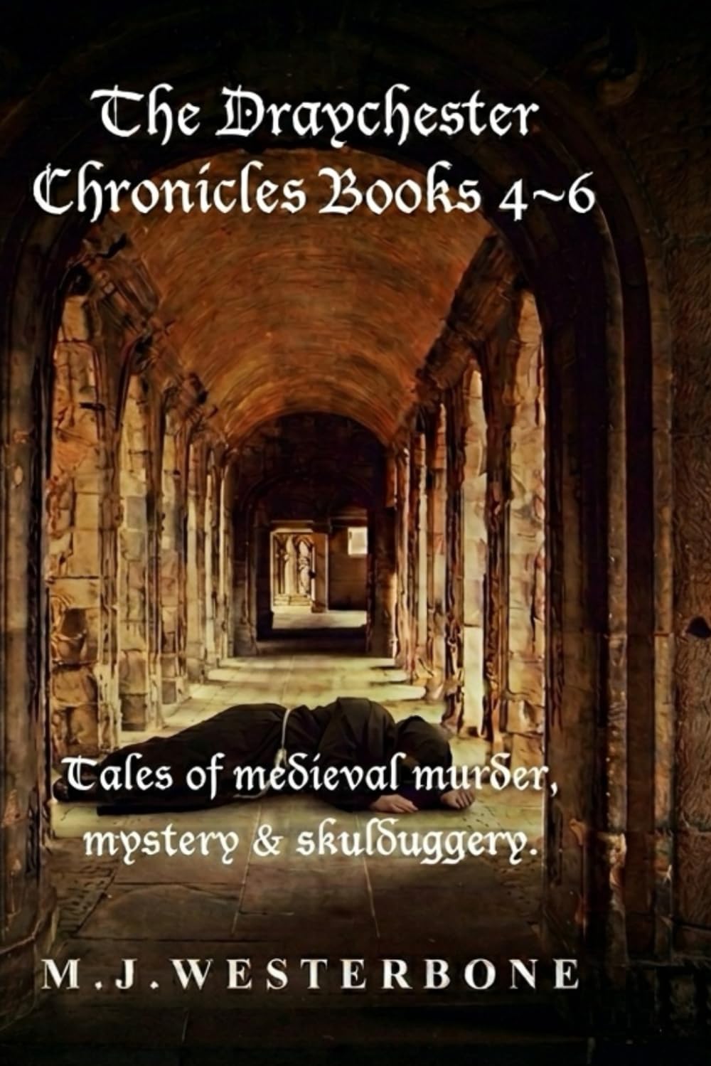 The Draychester Chronicles Books 4 - 6: Murder and mystery in medieval England