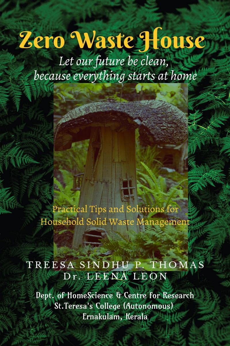 Zero Waste House : (Practical tips and solutions for Household Solid Waste Management)