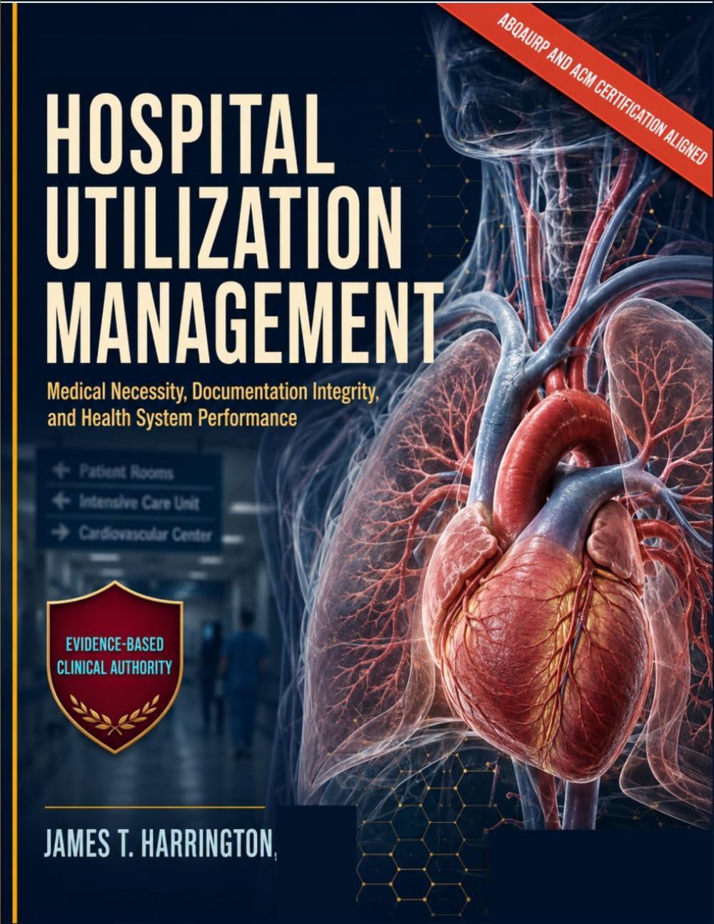 Hospital Utilization Management: The Physician Advisor's Guide To Medical Necessity, Documentation Integrity, And Health System Performance