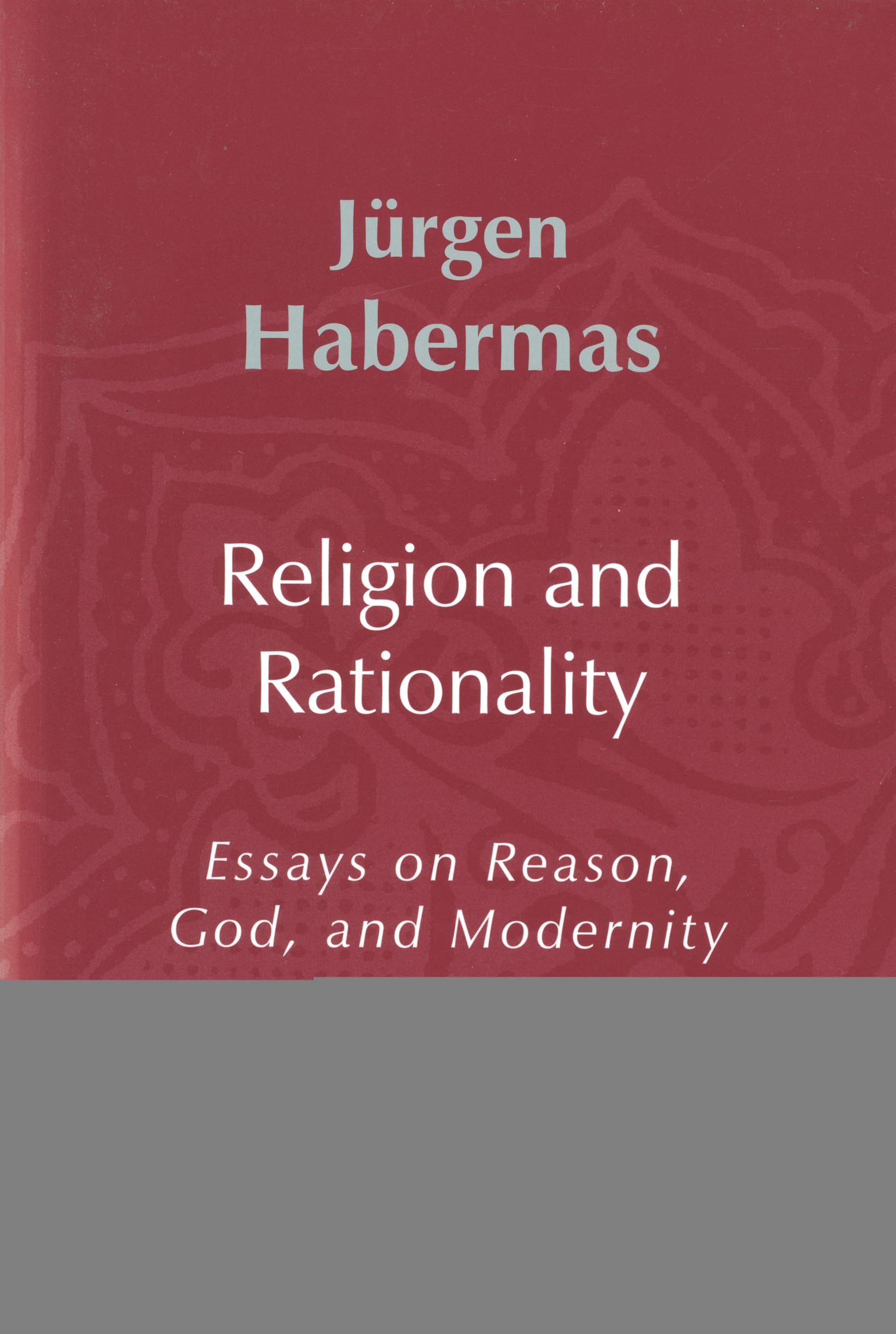 Religion and Rationality: Essays on Reason, God and Modernity by Jurgen ...