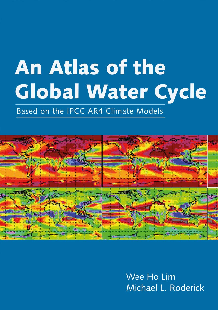 Buy An Atlas of the Global Water Cycle: Based on the IPCC AR4 Climate Models โ BookShops.in