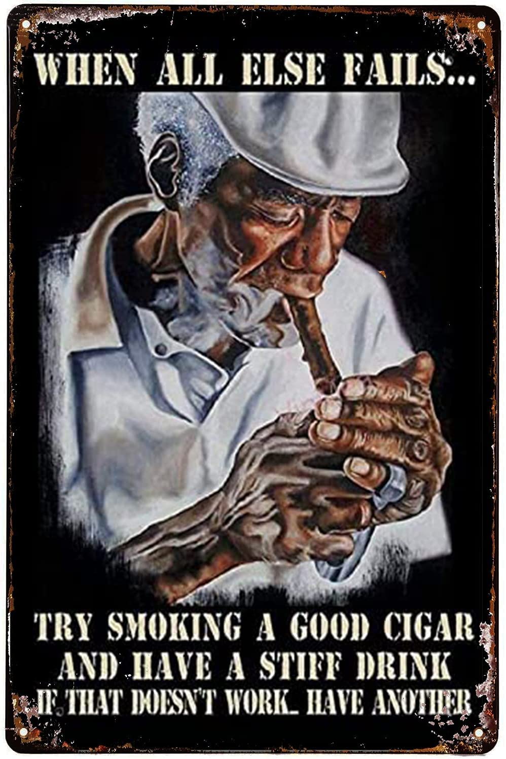 When All Else Fails Try Smoking a Good Cigar Vintage Metal Tin Sign Funny 12x8inch Decorative Poster Board Funny Wall Decor Garden Man Cave Beer Home