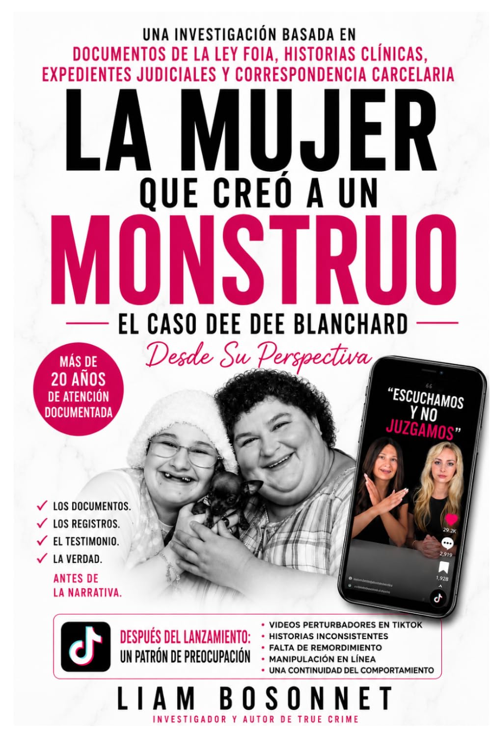 LA MUJER QUE CREÓ A UN MONSTRUO: EL CASO DEE DEE BLANCHARD - Desde Su Perspectiva