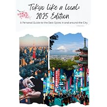 Tokyo like a local 2025 Edition Insider Recommendations for Food, Culture, Nightlife & More