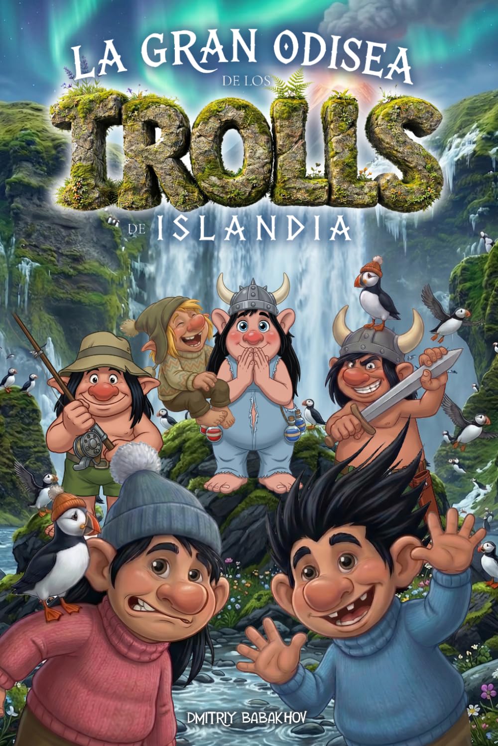 LA GRAN ODISEA DE LOS TROLLS DE ISLANDIA: Una aventura épica de mitología, magia y amistad en los paisajes más salvajes de Islandia (Fantasía para todas las edades)