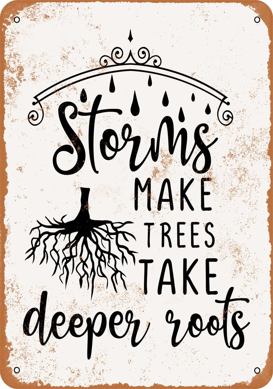 Miaomansenstore Metal Sign - Storms Make Trees Take Deeper Roots - Vintage Look Home Decor
