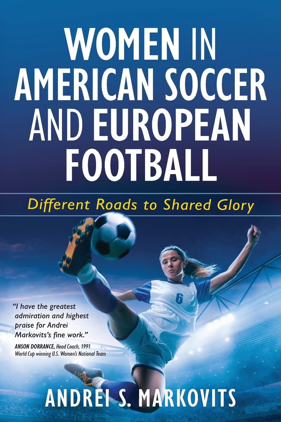 Women in American Soccer and European Football: Different Roads to Shared Glory
