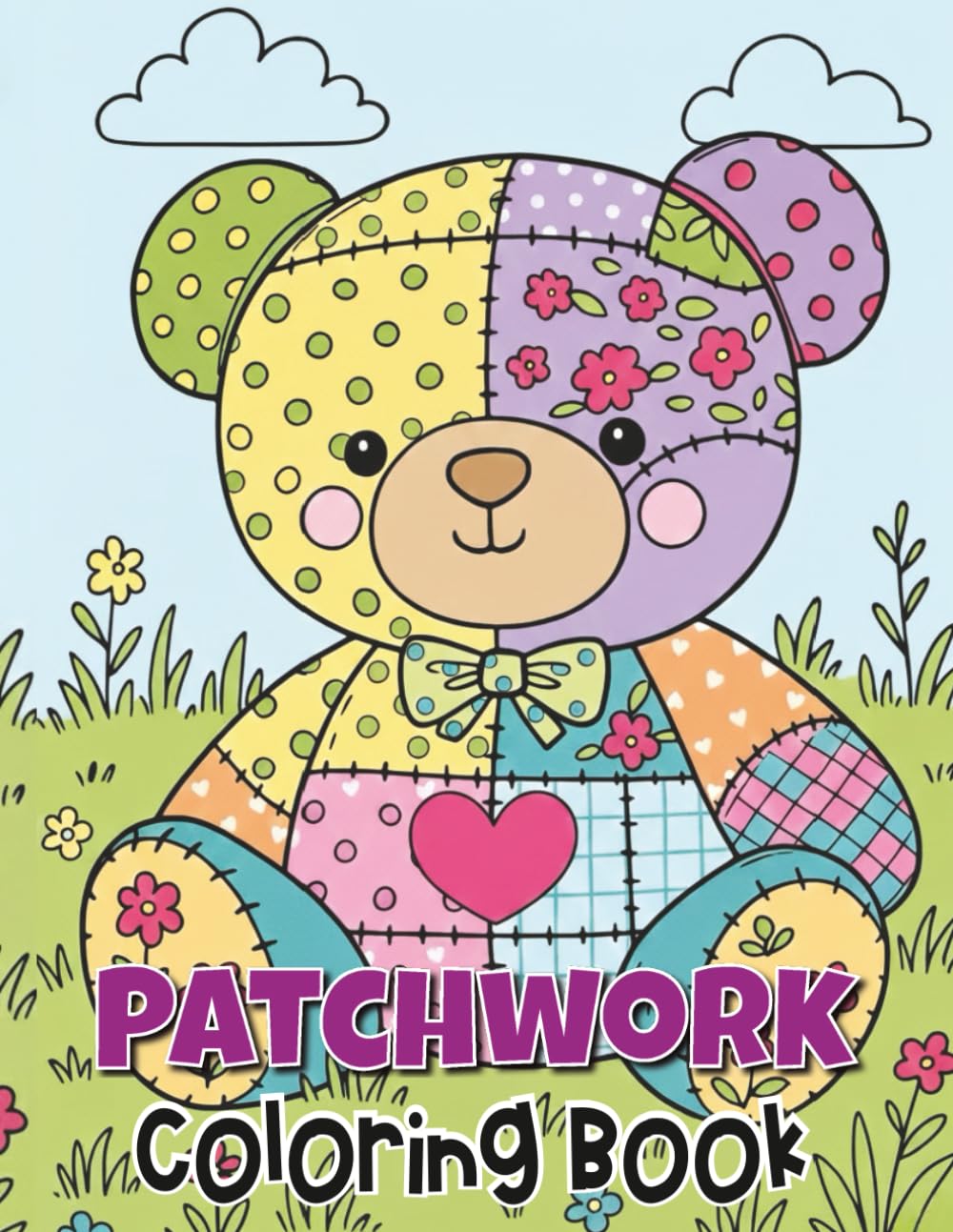 Patchwork Coloring Book: +50 Pages of Adorable Patchwork Stuffed Animals to Color with cute quilted patterns and soft.