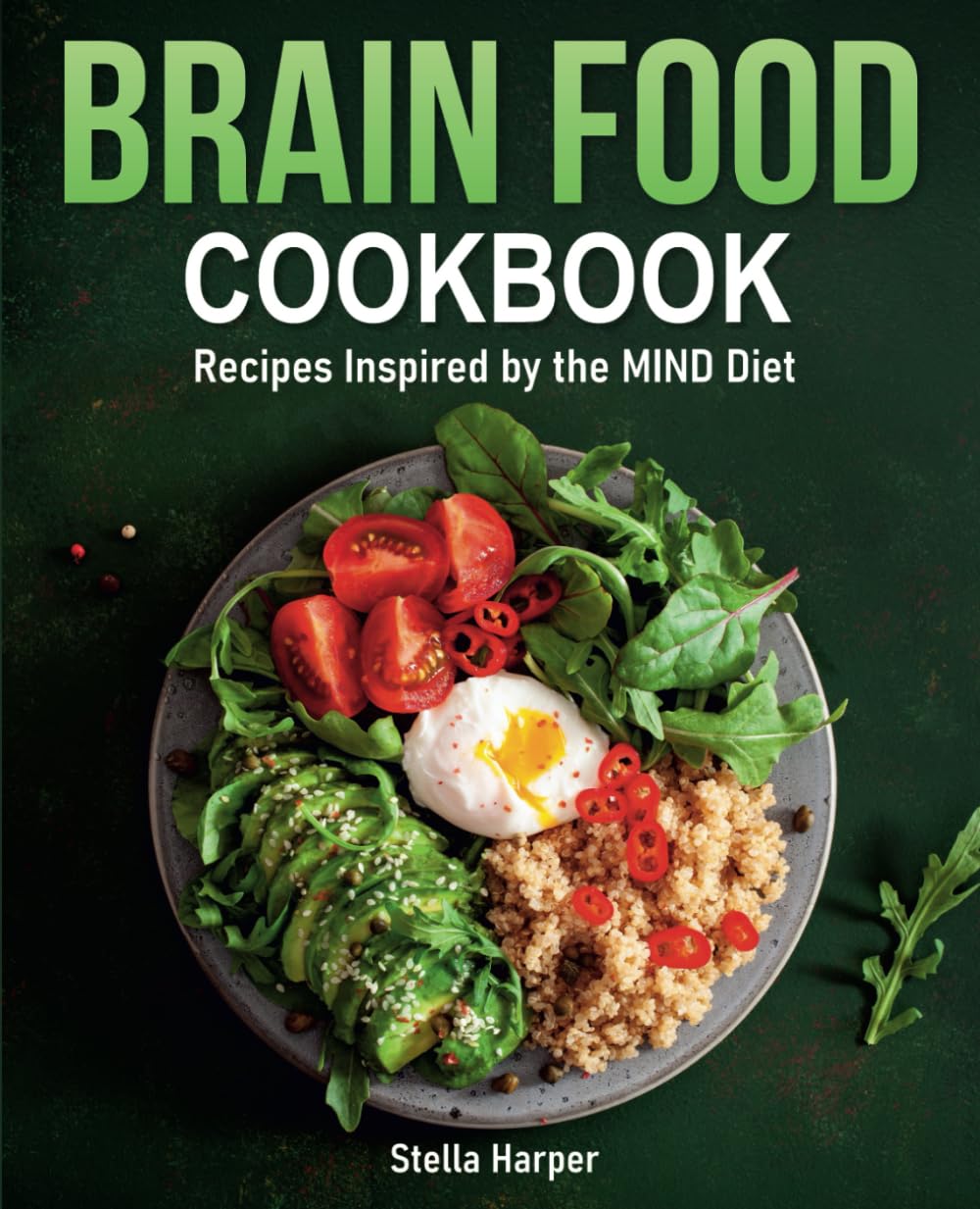 The Brain Food Cookbook: Recipes Inspired by the MIND Diet (FULL-COLOR EDITION)