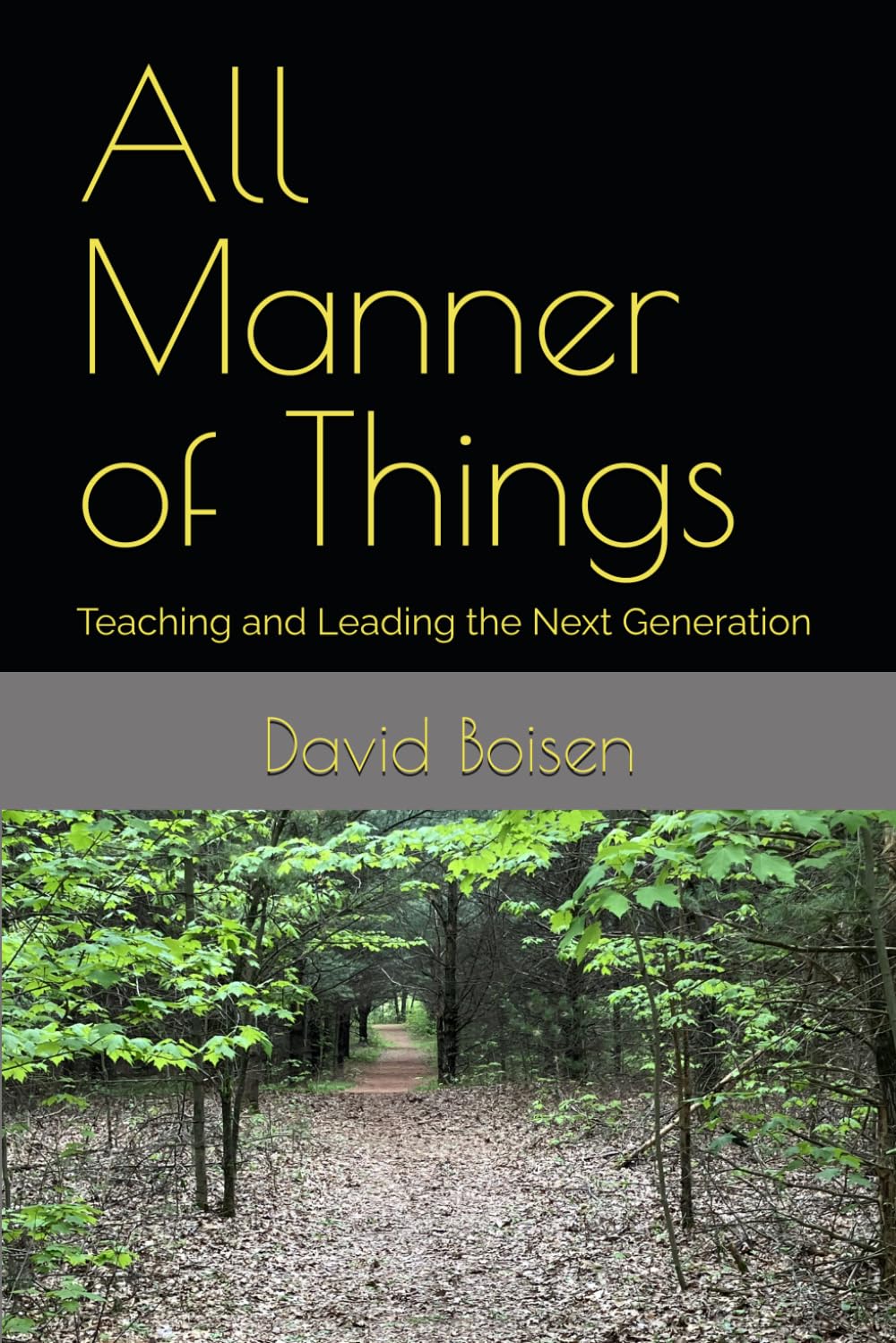 All Manner of Things: Teaching and Leading the Next Generation