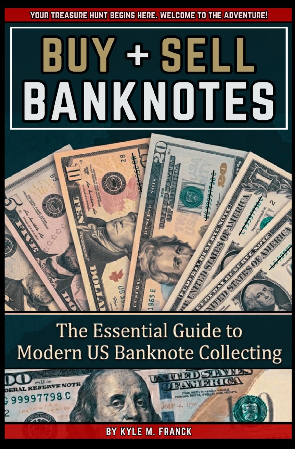 Buy and Sell Banknotes: The Essential Guide to Modern US Banknote Collecting