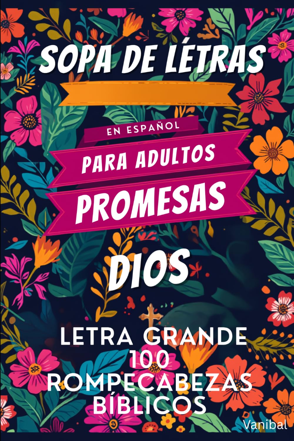 Sopa de Letras Bíblica en Español para Adultos: Promesas de Dios — 100 Rompecabezas Bíblicos Letra Grande