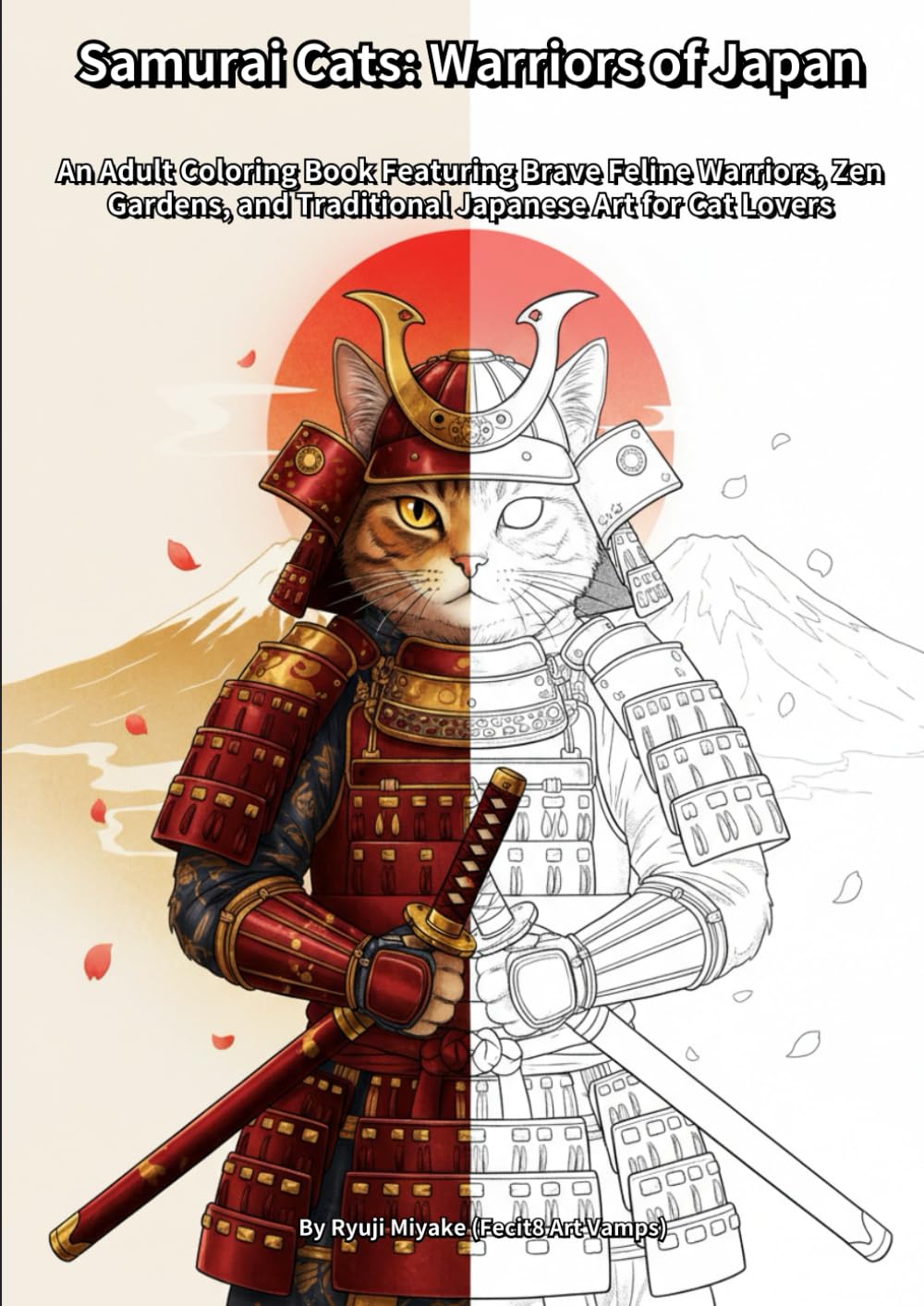 Samurai Cats: Warriors of Japan: An Adult Coloring Book Featuring Brave Feline Warriors, Zen Gardens, and Traditional Japanese Art for Cat Lovers