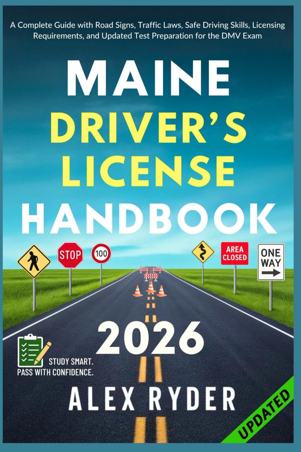 Maine Driver’s License Handbook: Your Complete Guide to Traffic Laws, Safe Driving Practices, and Licensing Requirements with Updated Regulations and ... RYDER'S ULTIMATE DRIVER'S LICENSE HANDBOOK)