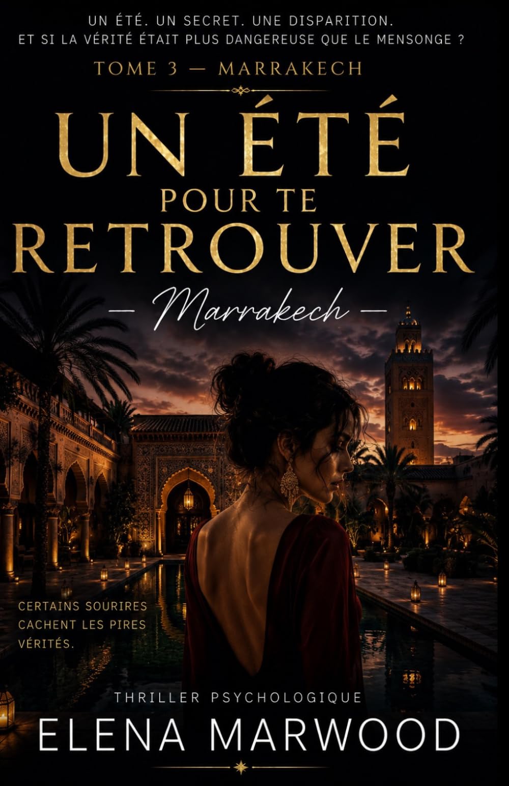 Un été pour te retrouver Tome 3 Marrakech: Un thriller psychologique addictif entre souvenirs effacés, disparition mystérieuse et manipulation mentale sous le soleil brûlant du Maroc.