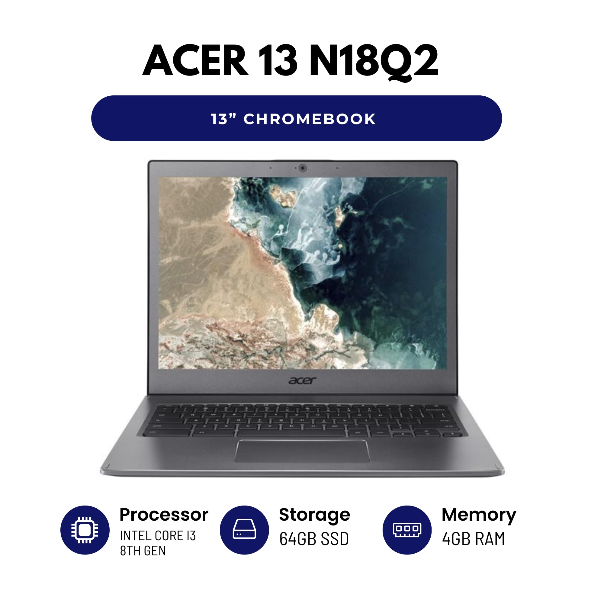 acer 13 N18Q2 13” Chromebook – Intel Core i3 8th Gen CPU, 4GB, RAM