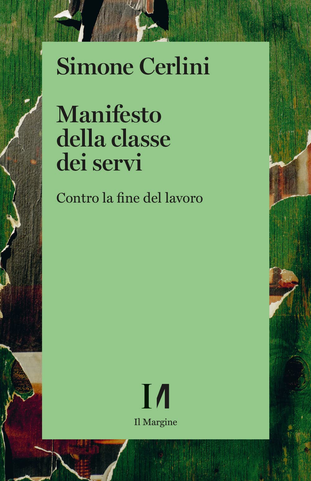 Manifesto Della Classe Dei Servi. Contro La Fine Del Lavoro - 4