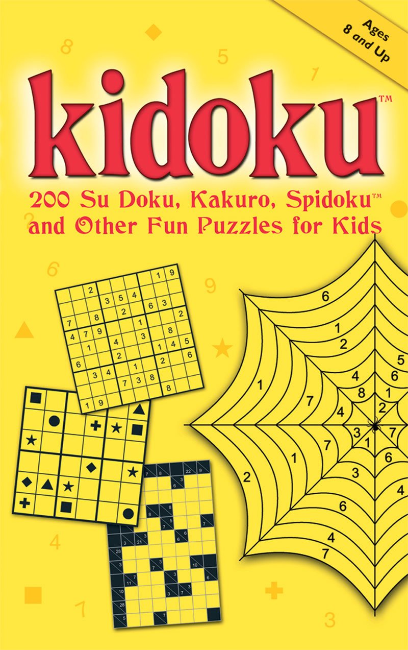 Buy Kidoku: 200 Su Doku, Kakuro, Spidoku, And Other Fun Puzzles for Kids — BookShops.in