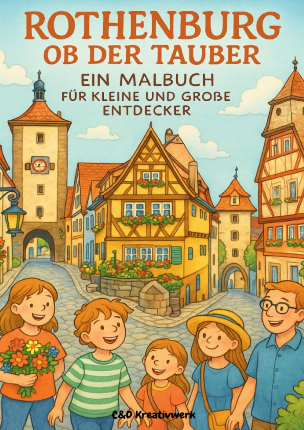 Rothenburg ob der Tauber: Ein Malbuch für kleine und große Entdecker