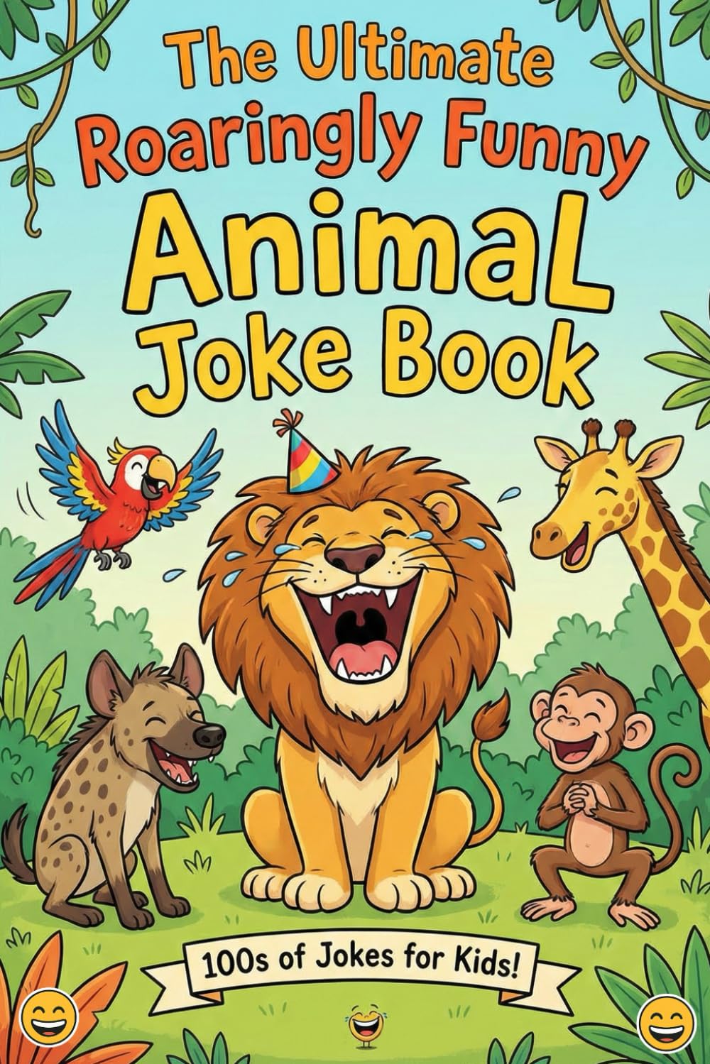 The Ultimate Roaringly Funny Animal Joke Book: Side-Splitting Jokes for Animal-Loving Kids