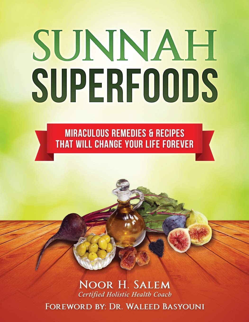 Sunnah Superfood: Miraculous remedies & recipes that will change your life forever!
