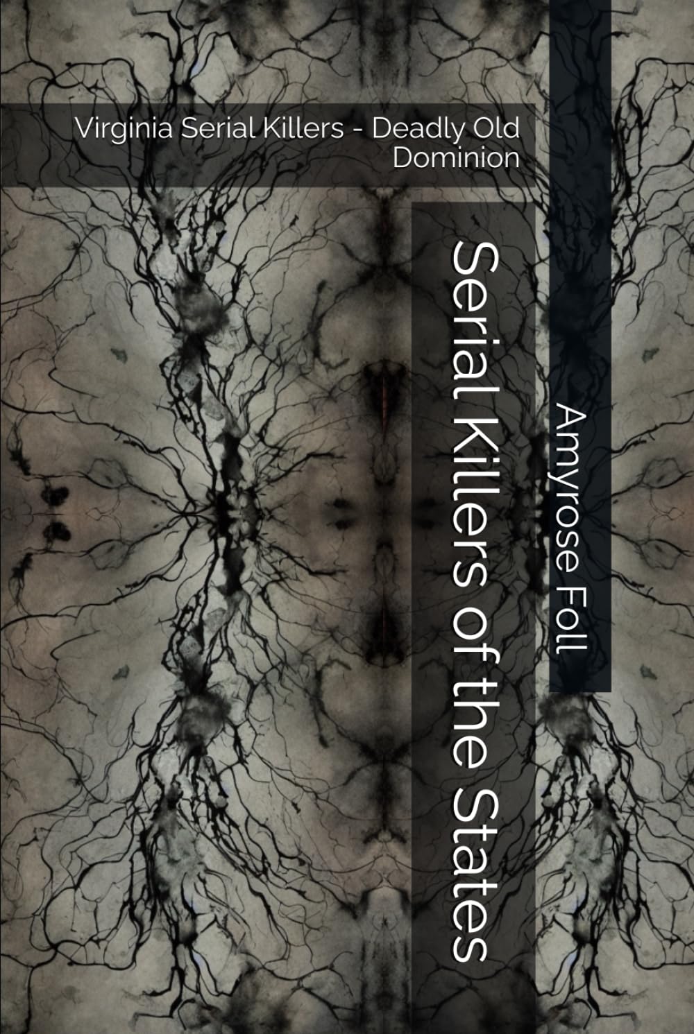 Serial Killers of the States: Virginia Serial Killers - Deadly Old Dominion