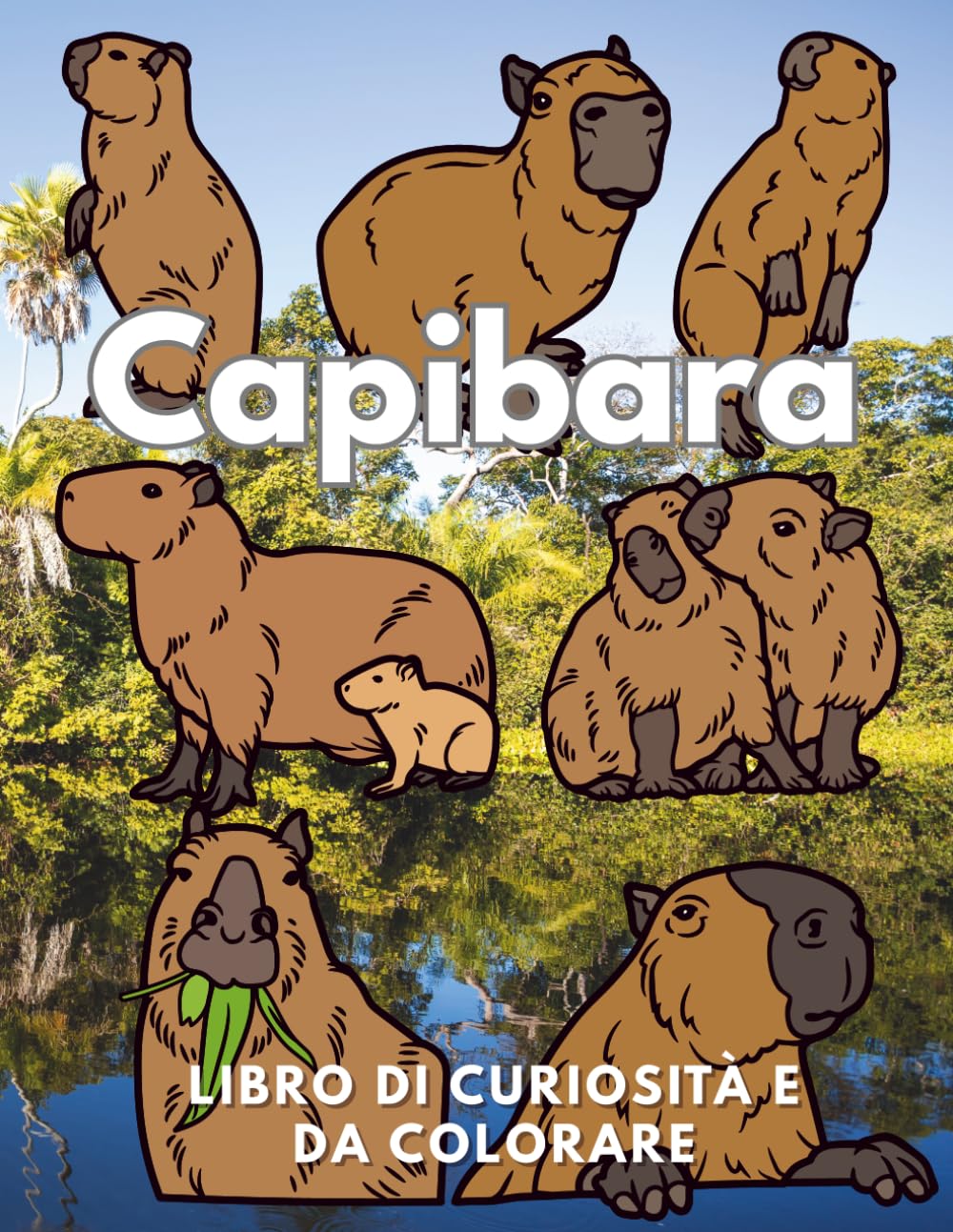 Capybara: Fatti e Libro da Colorare: Libro di attività per bambini dai 2 ai 16 anni (Fatti sugli animali e colorazione)