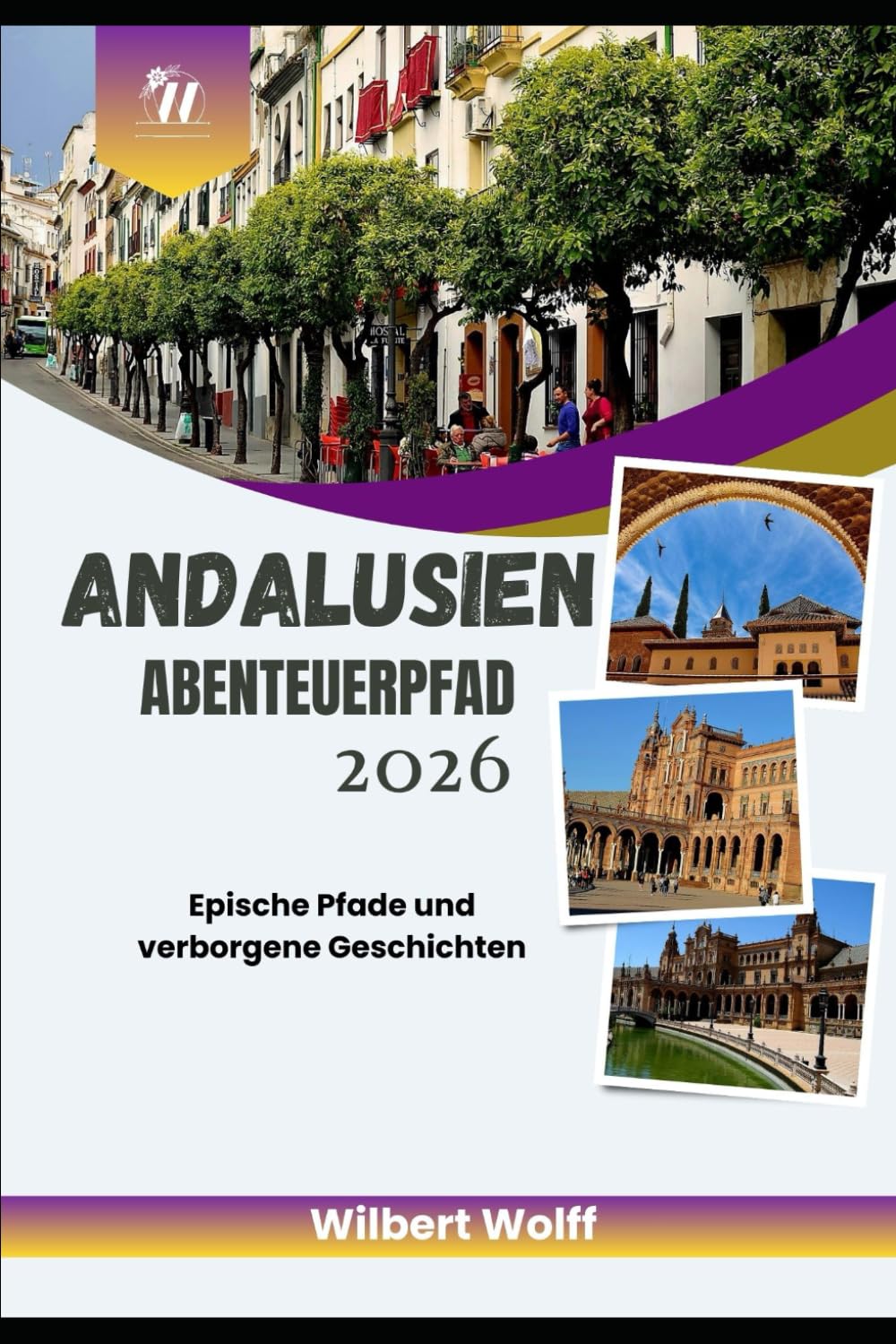 Andalusien Abenteuerpfad 2026: Epische Pfade und verborgene Geschichten