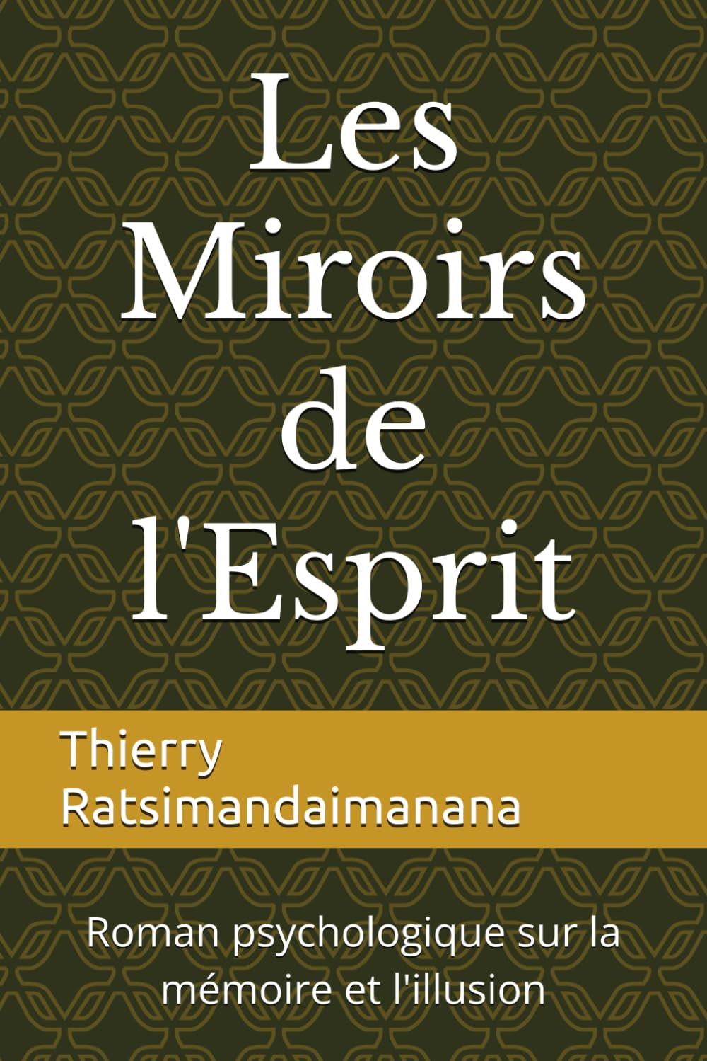 Les Miroirs de l'Esprit: Roman psychologique sur la mémoire et l'illusion