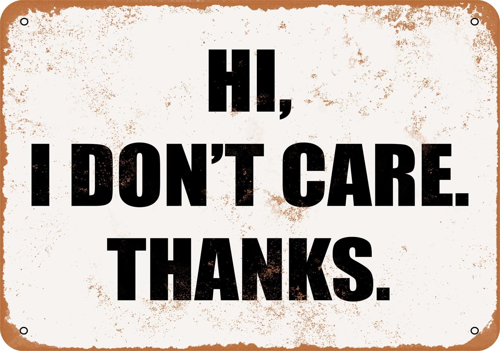 Miaomansenstore Metal Sign - Hi I Don't Care Thanks - Vintage Look Home Decor