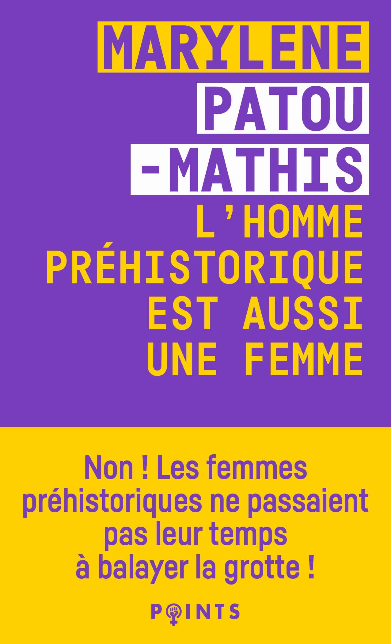 L'Homme préhistorique est aussi une femme: Une histoire de l'invisibilité des femmes