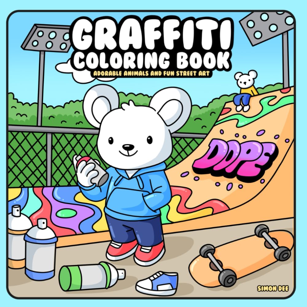 Graffiti Coloring Book for Adults and Teens: Adorable Animals and Fun Street Art for Relaxation by Simon Dee (“Oddly Adorable” – a playful and ... animals do the wildest (yet cutest) things!)