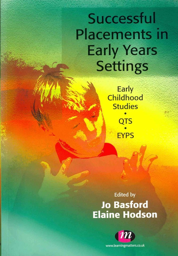 Successful Placements in Early Years Settings (Early Childhood Studies Series)