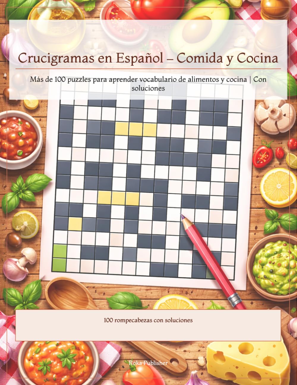 Crucigramas en Español – Comida y Cocina: Más de 100 puzzles para aprender vocabulario de alimentos y cocina | Con soluciones